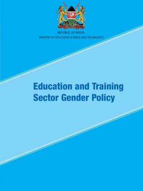 Kenya Education and Training Sector Gender Policy 2015 Kenya Education and Training Sector Gender Policy 2015