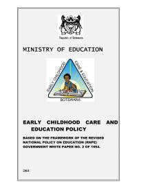 Botswana - EARLY CHILDHOOD CARE AND EDUCATION POLICY