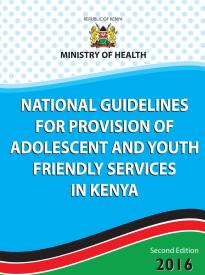 Kenya_National Guidelines for Provision of Adolescent and Youth Friendly Services_2016