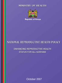 Kenya National Reproductive Health Policy 2007